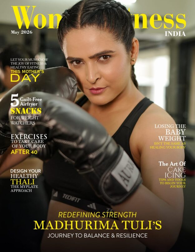 Women Fitness India Magazine - May 2026 - Madhurima Tuli Women Fitness India Magazine – May 2026 – Madhurima Tuli